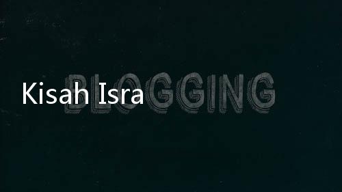 Kisah Isra Miraj dan Pertemuan Rasulullah dengan Nabi